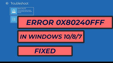 How To Fix ERROR 0X80240FFF In Windows 10/8/7 | 2023