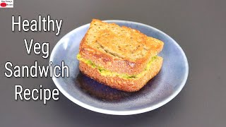 Healthy Veg Sandwich Recipe - Masala Bread Sandwich Toast For Breakfast | Skinny Recipes