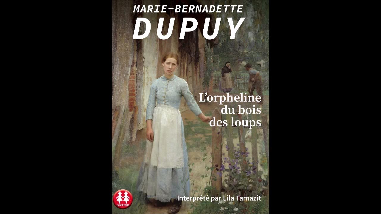 L Orpheline Du Bois Des Loups Saga Complete L'Orpheline Du Bois Des Loups" de Marie-Bernadette Dupuy lu par Lila  Tamazit - YouTube