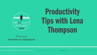 Productivity Tips with Lena Thompson
