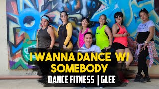 I WANNA DANCE WITH SOMEBODY | GLEE | DANCE FITNESS | RETRO