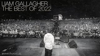 Liam Gallagher - The Best Of 2022 (Live)