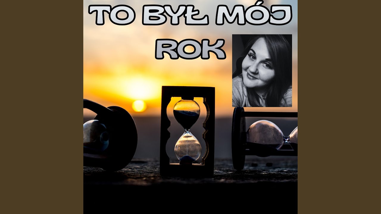 TO BYŁ MÓJ ROK