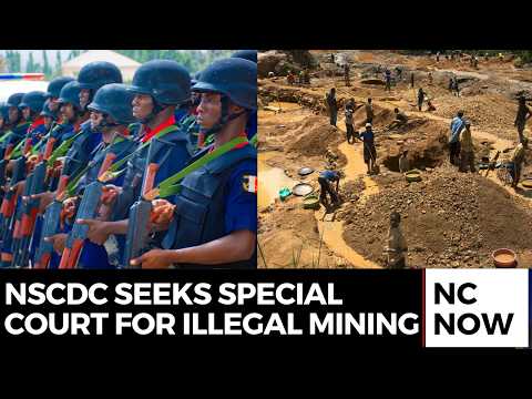NSCDC Calls for Special Court to Prosecute Illegal Miners Faster