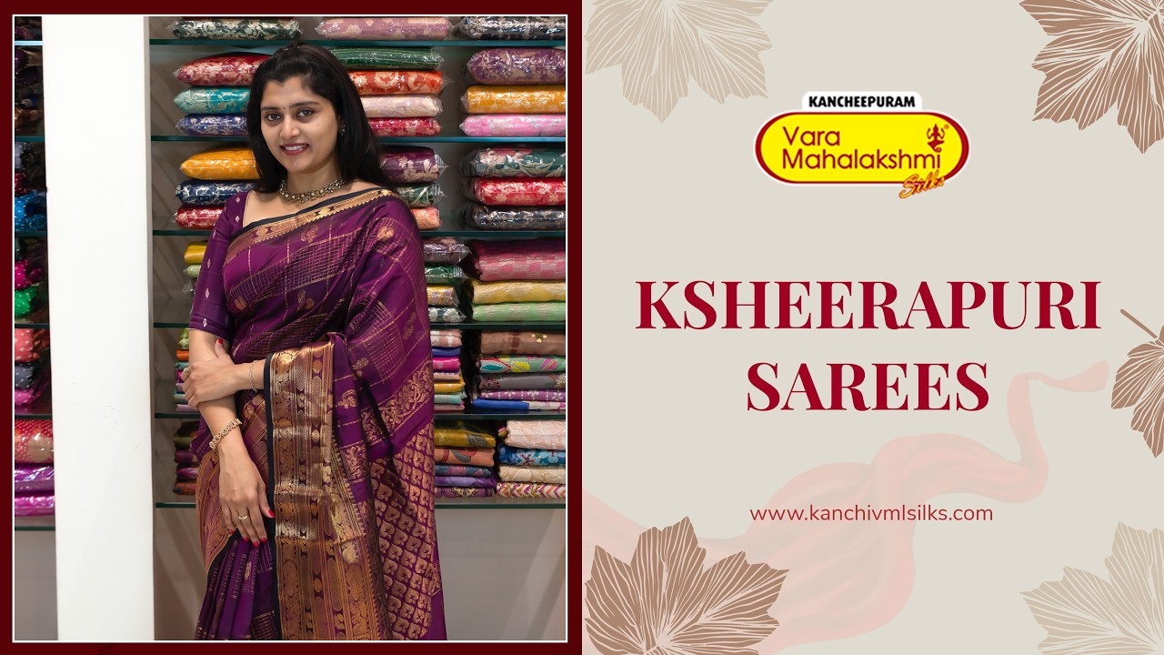 KSHEERAPURI COLLECTION | Kancheepuram Varamahalakshmi Silks
