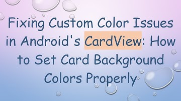 Fixing Custom Color Issues in Android