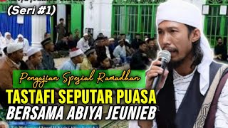 Abiya Jeunieb - Pengajian Tastafi Seputar Puasa - Pengajian Spesial Ramadhan (Seri 1)