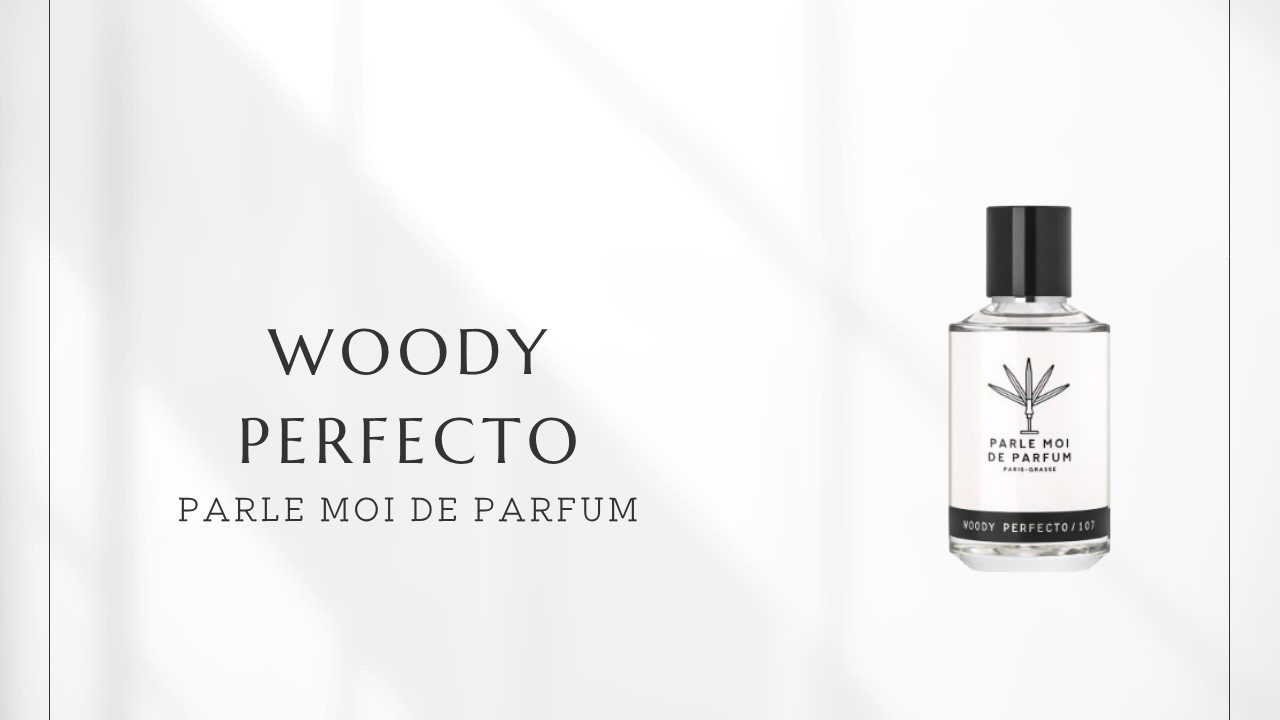 Episode 332] Parle Moi de Parfum Woody Perfect | Quiet rebellious