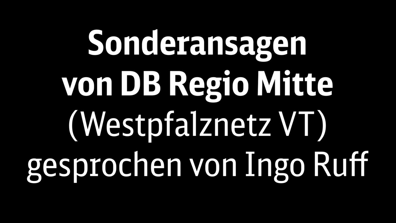 Sonderansagen von DB Regio Mitte Pfalznetz (Ingo Ruff)