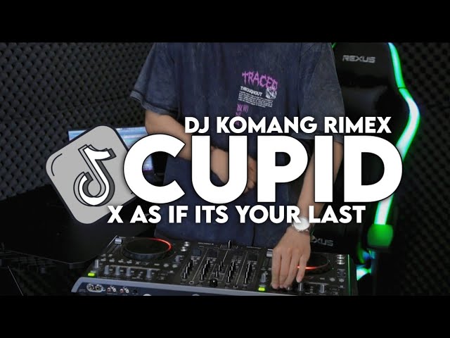 DJ AS IF ITS YOUR LAST X CUPID JEDAG JEDUG VIRAL TIKTOK TERBARU 2023 DJ KOMANG RIMEX | DJ CUPID class=