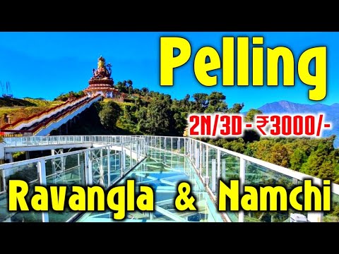 Pelling Tour | Pelling Ravangla Namchi Tour | Pelling Sikkim at Rs. 3000/- | Pelling Tour Guide