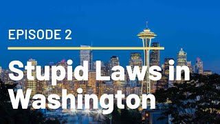 Stupid Laws in Washington