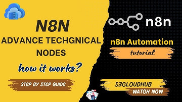 n8n Automation Advanced course || Advance Technical Nodes || S3cloudhub