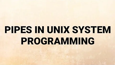 PIPES IN UNIX EXPLAINED