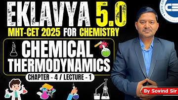 4. Chemical Thermodynamics | Lec. - 1 | Eklavya 5.0 | Class 12 Chemistry | Sovind Sir | #mhtcet2025