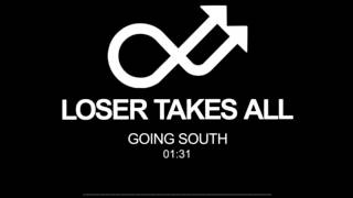 Loser Takes All - Going South Official Audio