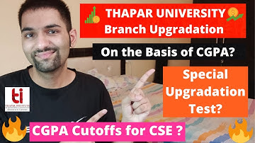 Thapar University Branch Upgradation Details After/During 1st Year of College 🔥❤| JEE MAINS 2021