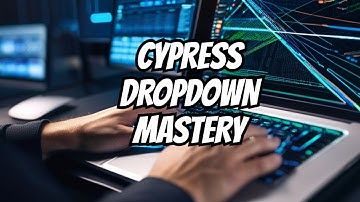 Mastering Cypress: How to handle static and dynamic dropdown menus like a pro!