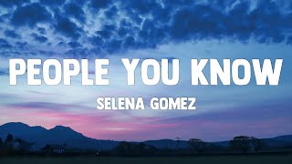 Selena Gomez - People You Know (Lyrics)