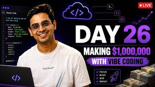 🔴 Day 26 of Vibe Coding Until I Make a Million Dollars