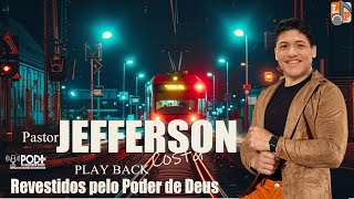 JEFFERSON COSTA PLAY BACK REVESTIDOS PELO PODER DE DEUS