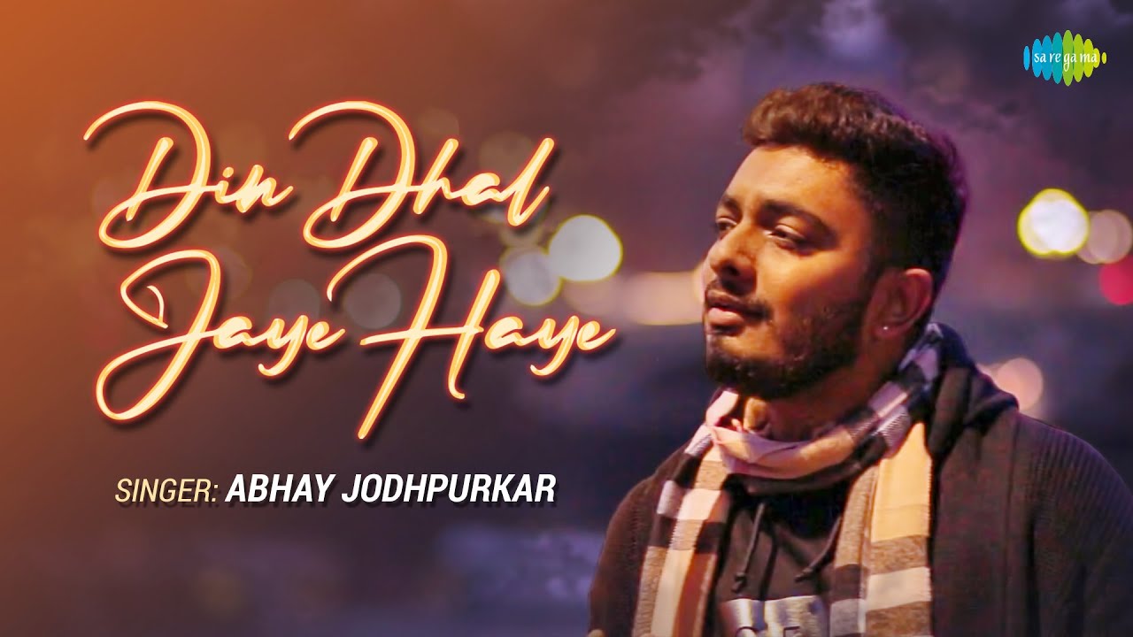 Din Dhal Jaye Haye  Abhay Jodhpurkar  Official Music Video  Recreation  Cover Song