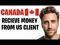 How to Receive Money From US Clients in Canada (2026) ✅