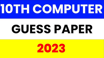 Matric Computer Guess Paper 2023 - 10th Computer Guess Paper 2023