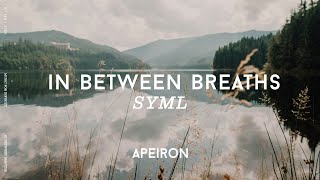 SYML - In Between Breaths (Premiere , Piano Instrumental)