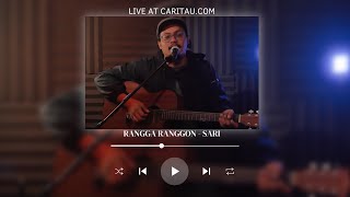 Rangga Ranggon - Sari | Live at Caritau.com