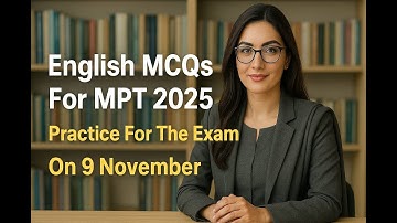 English Mcqs For MPT 2025: Practice For The Exam On 9 November |CSS PMS TIMES