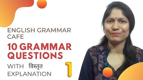 ENGLISH GRAMMAR QUESTIONS WITH EXPLANATION; KNOW YOUR SCORE; ENGLISH GRAMMAR  :)By MAMTA AGRAWAL