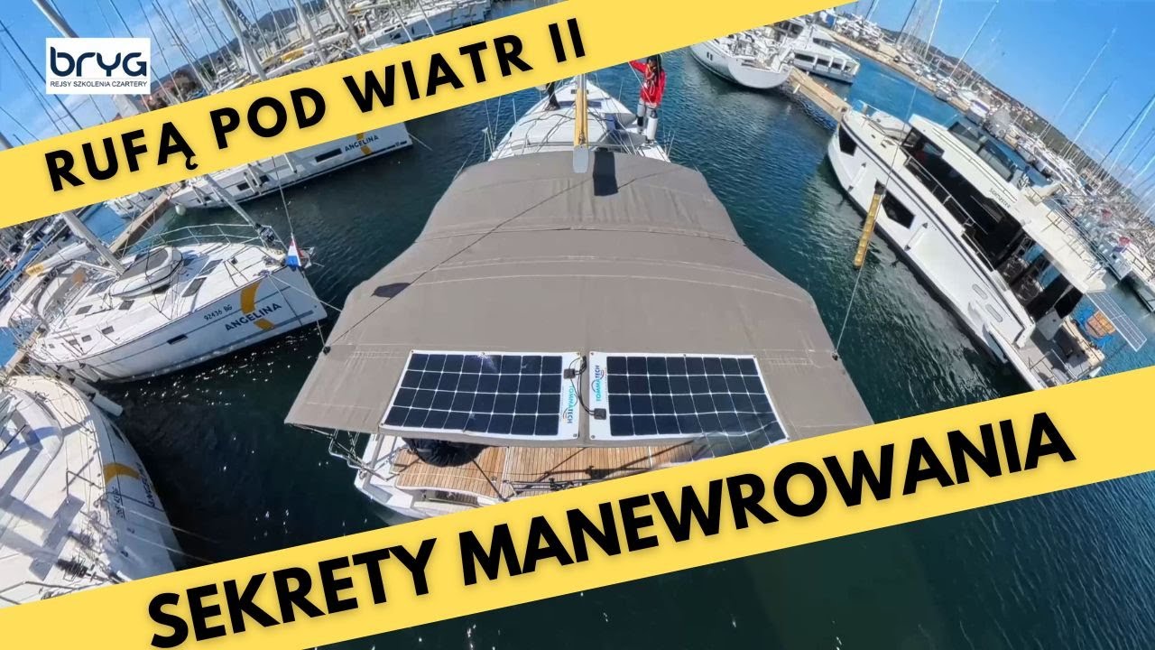 Sekrety manewrowania -  wyjście z mariny rufą pod wiatr II