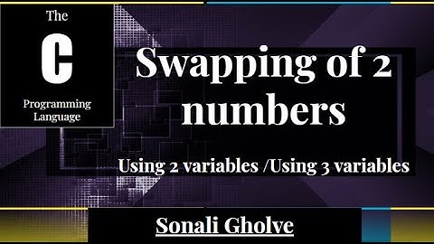 C-Prog Part 3| Swapping of 2 numbers using 2 methods| C-Programming| Swap 2 numbers