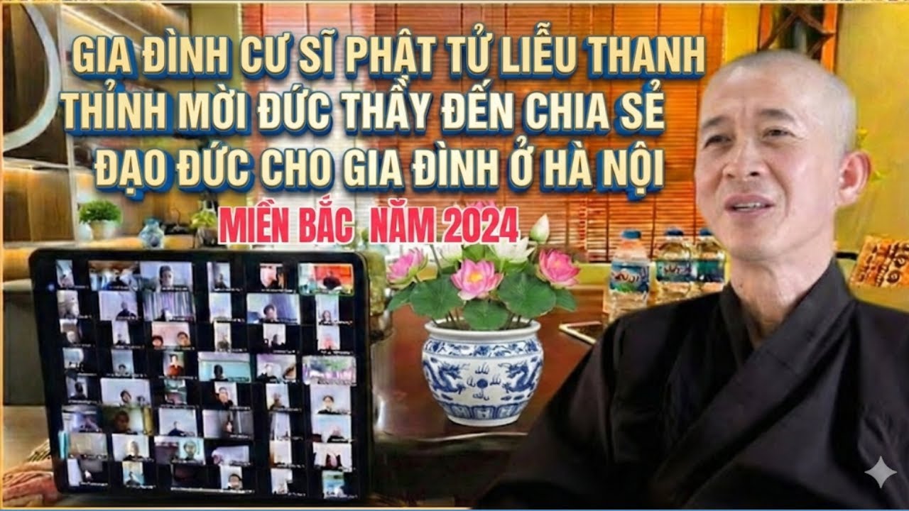 Gia Đình Cư Sĩ Phật Tử Liễu Thanh Thỉnh Mời Đức Thầy Đến Chia Sẻ Đạo Đức Cho Gia Đình Ở Hà Nội