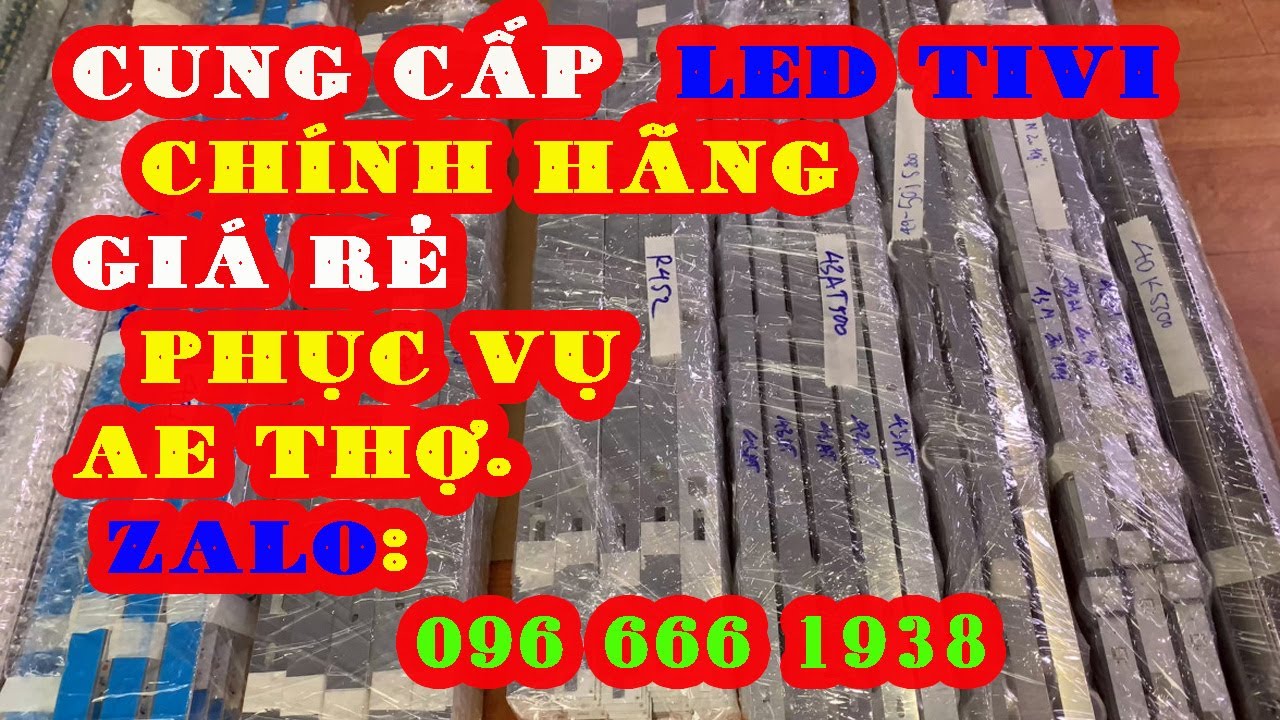 PHÂN PHỐI LED TIVI CÁC HÃNG: SAM SUNG, LG, SONY, TCL |... - youtube