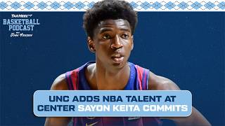 Scouting Sayon Keita + UNC Big Man Target Intel & Who Starts at 5 Next Year | TarHeel247 Ep. 42