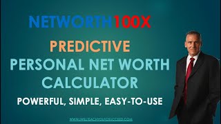 NETWORTH100X Predictive Personal Net Worth Calculator - Walkthrough