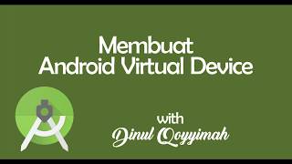 Tutorial 2 - Membuat Android Virtual Device di Android Studio
