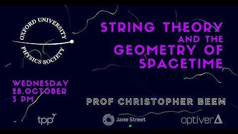 Oxford University Physics Society: Christopher Beem "String theory and the Geometry of Spacetime"