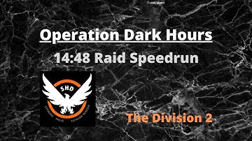 14:48 Operation Dark Hours Raid Speedrun| The Division 2