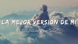 Natti Natasha X Romeo Santos - La Mejor Versión De Mi (Remix) (Lyrics/Letra)