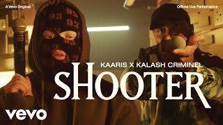 Kaaris, Kalash Criminel - Shooter (Official Live Performance) | Vevo