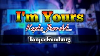 I'm YOURS Koplo - Cover Tanpa Kendang