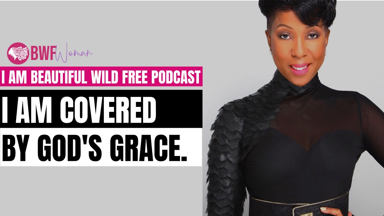 I Am Covered By God S Grace I Am Affirmations From The Bible For Christian Women Youtube