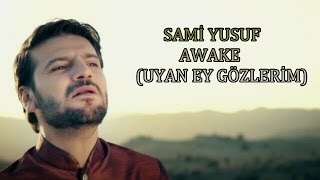 sami yusuf 2017 - AWAKE ( Uyan Ey Gözlerim) Resimi