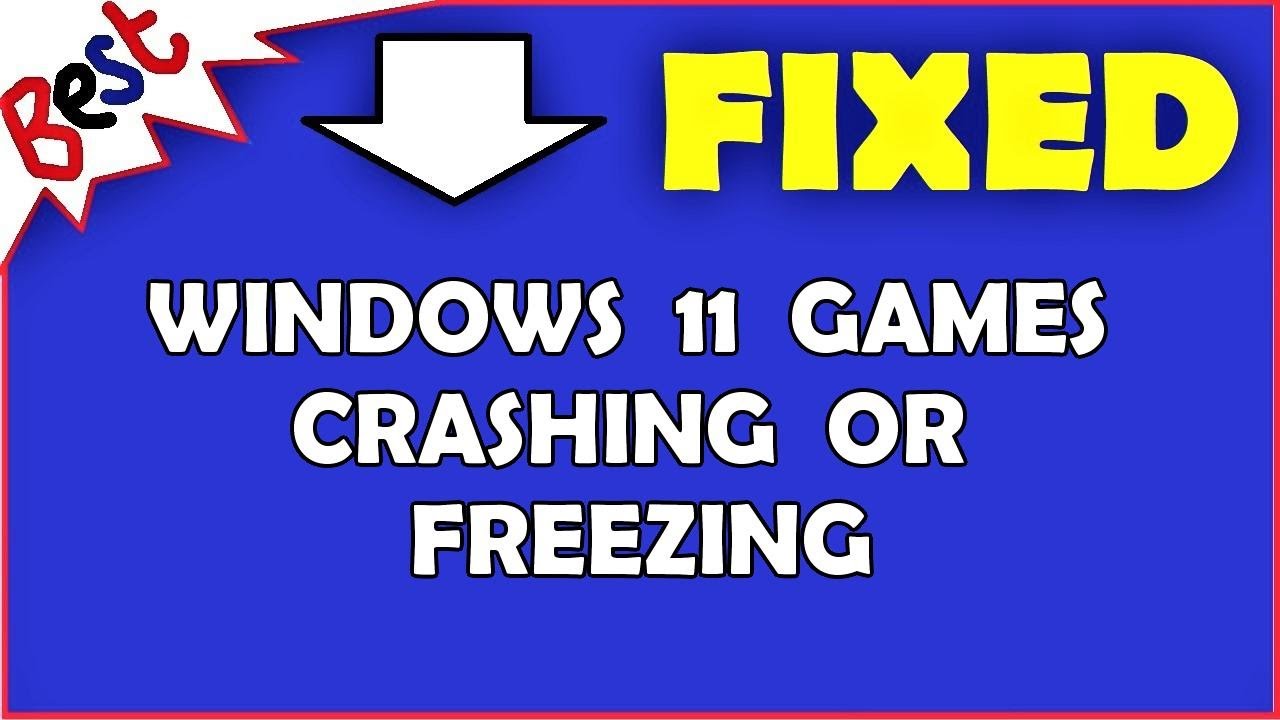Windows 11 games crashing or freezing YouTube