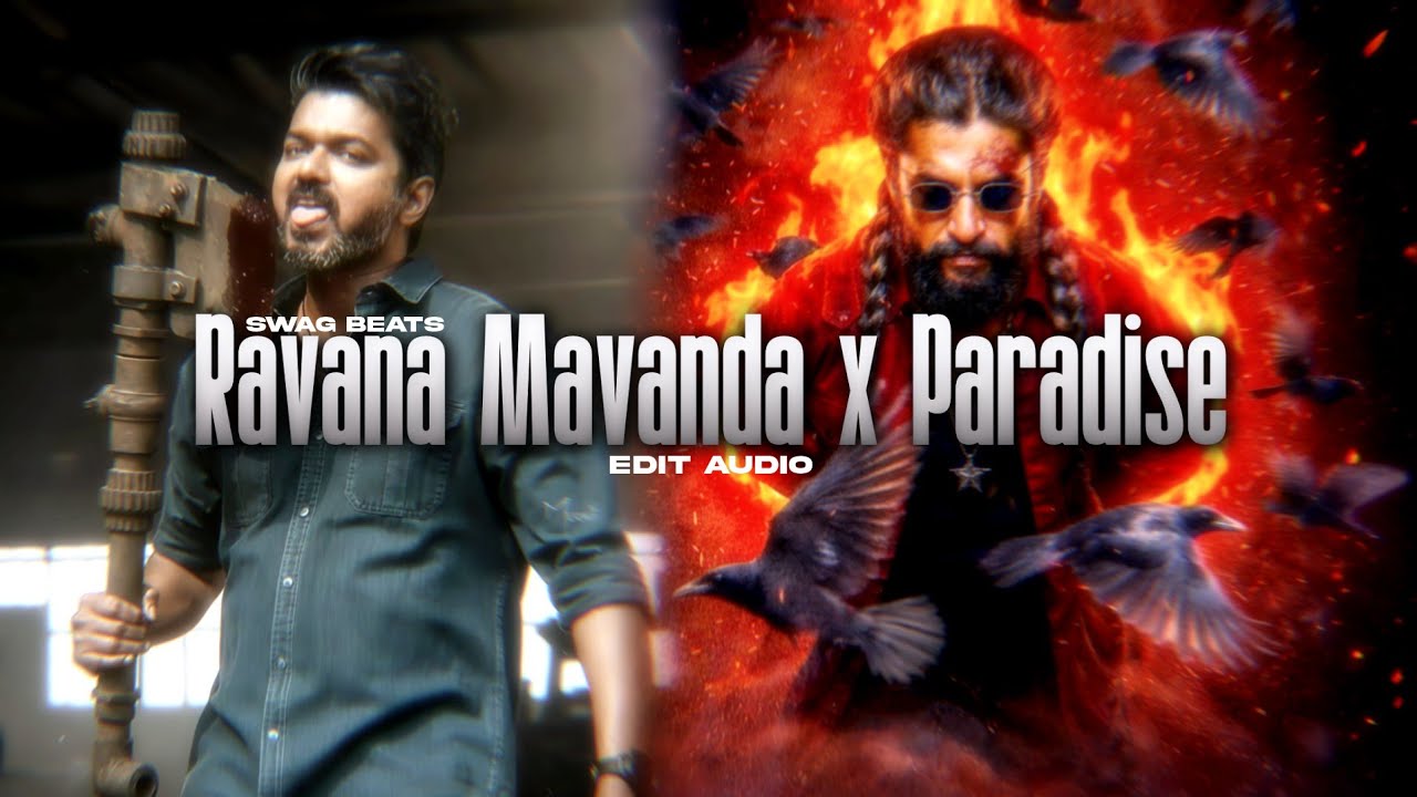 Ravana Mavanda X Paradise Edit Audio Swag Beats 