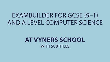 Vyners School – ExamBuilder for GCSE (9-1) and A Level Computer Science (with subtitles)