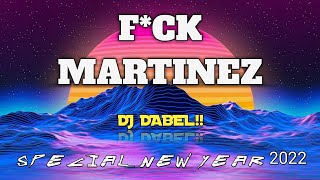 DJ F*CK MARTINEZ | DJ DABEL | SPECIAL NEW YEAR 2022🔥